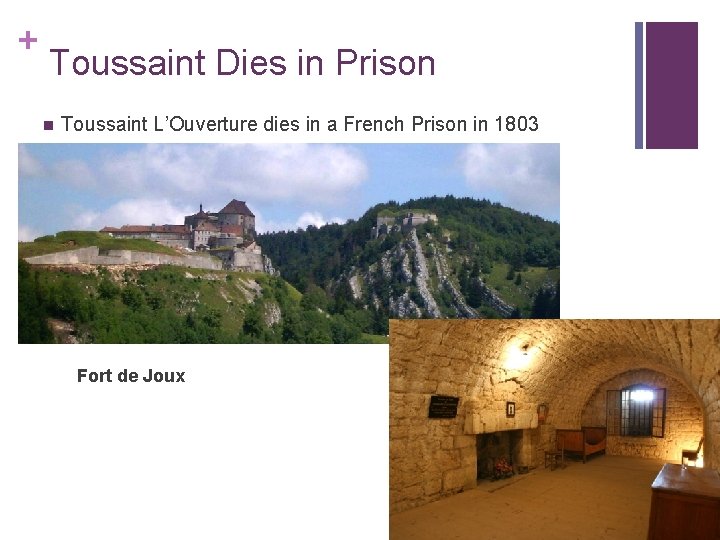 + Toussaint Dies in Prison n Toussaint L’Ouverture dies in a French Prison in