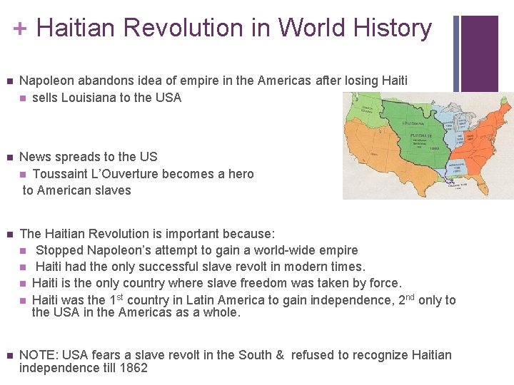 + Haitian Revolution in World History n Napoleon abandons idea of empire in the