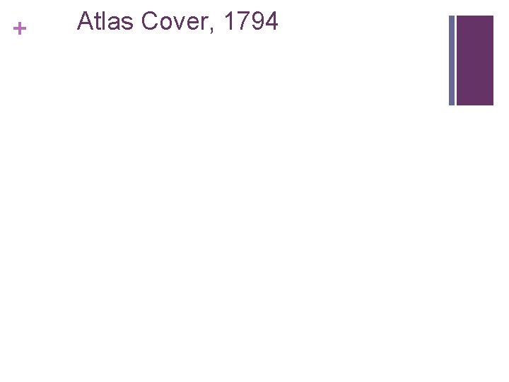 + Atlas Cover, 1794 