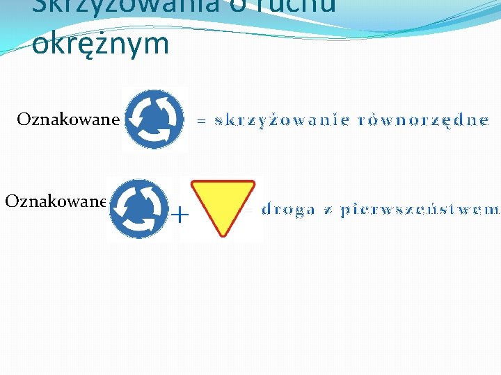 Skrzyżowania o ruchu okrężnym Oznakowane 