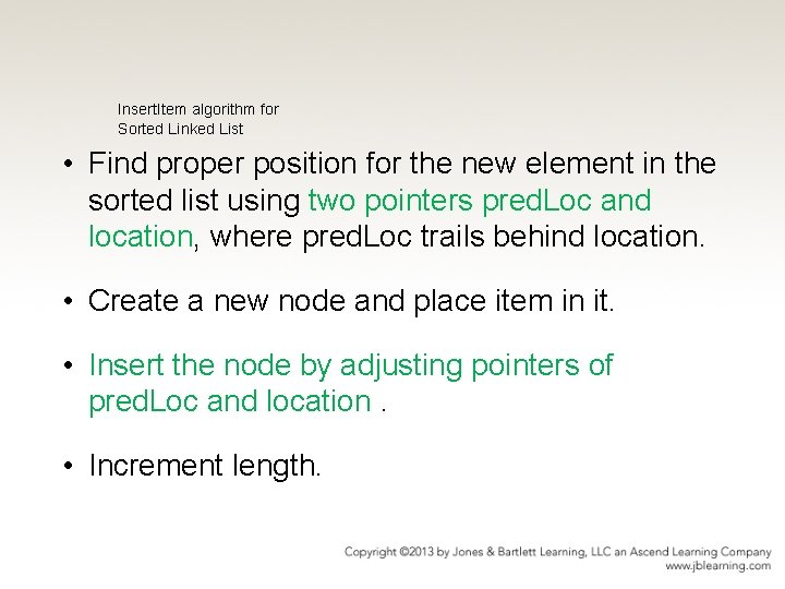 Insert. Item algorithm for Sorted Linked List • Find proper position for the new