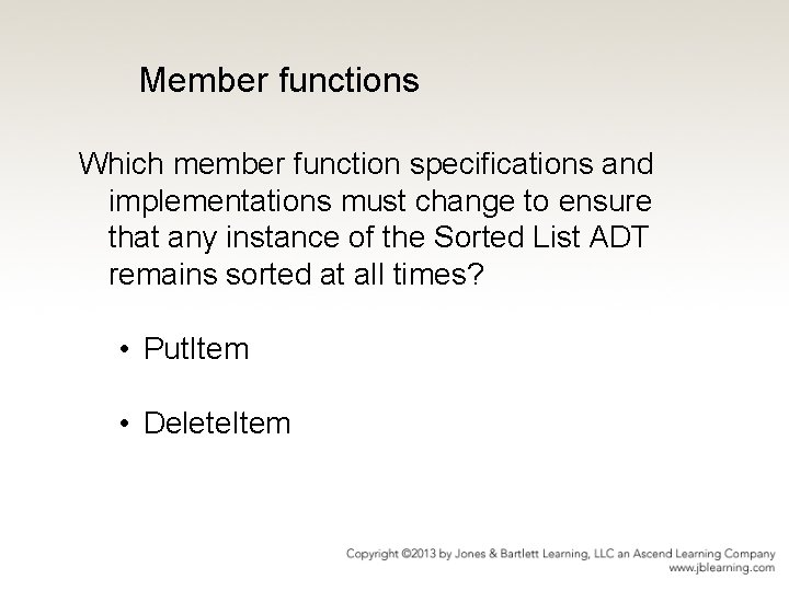 Member functions Which member function specifications and implementations must change to ensure that any