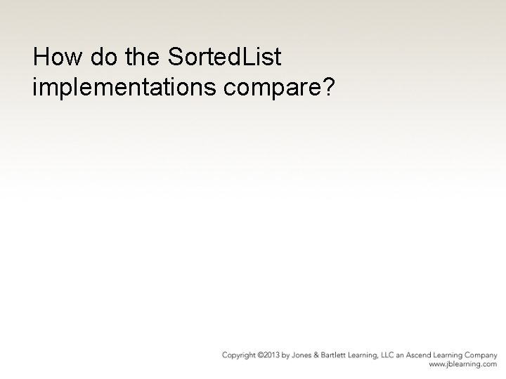 How do the Sorted. List implementations compare? 