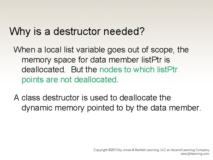 Why is a destructor needed? When a local list variable goes out of scope,