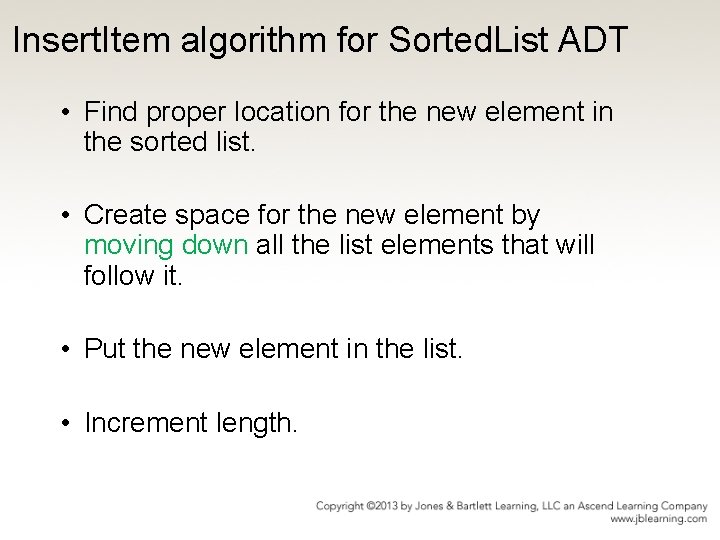 Insert. Item algorithm for Sorted. List ADT • Find proper location for the new