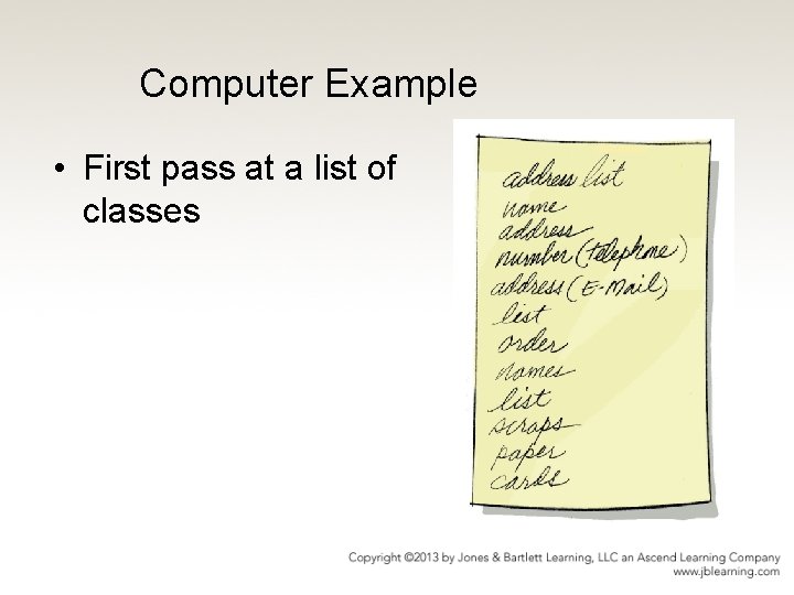 Computer Example • First pass at a list of classes 