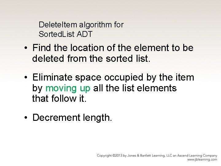 Delete. Item algorithm for Sorted. List ADT • Find the location of the element