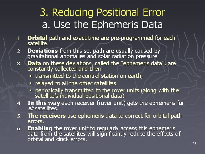 3. Reducing Positional Error a. Use the Ephemeris Data 1. 2. 3. 4. 5.
