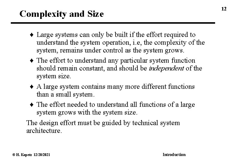 12 Complexity and Size Large systems can only be built if the effort required