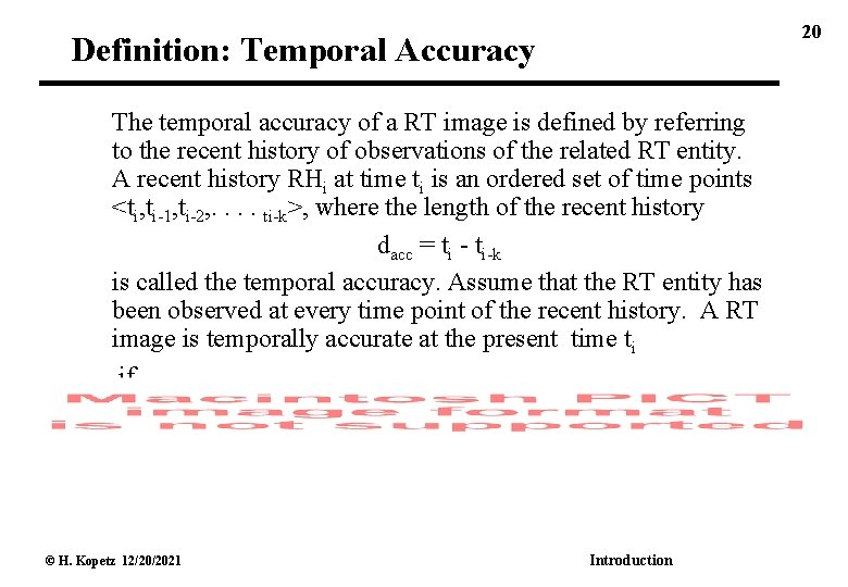 20 Definition: Temporal Accuracy The temporal accuracy of a RT image is defined by
