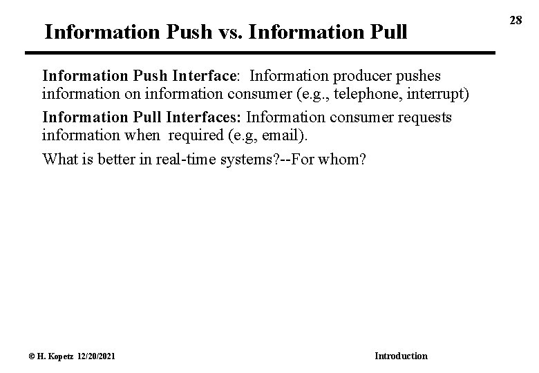 Information Push vs. Information Pull Information Push Interface: Information producer pushes information on information