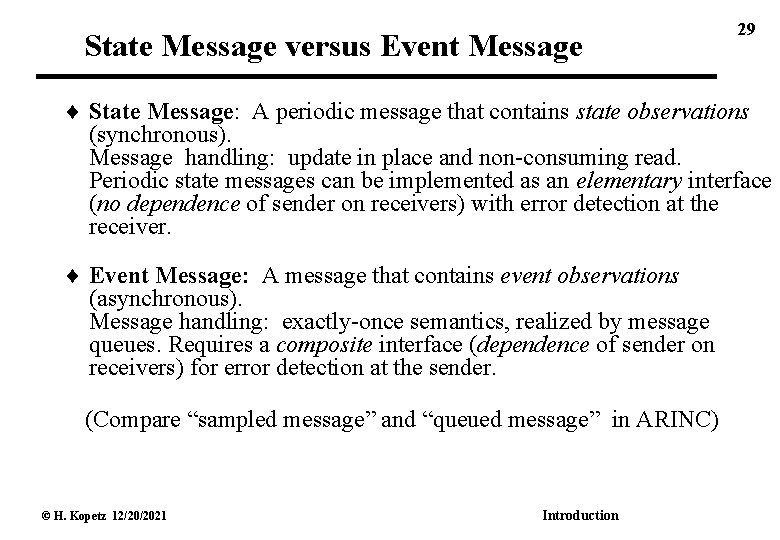 State Message versus Event Message 29 State Message: A periodic message that contains state