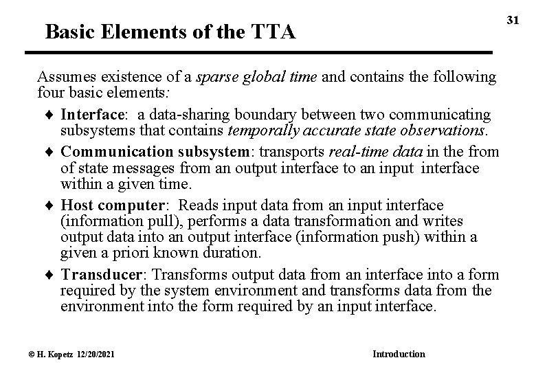 31 Basic Elements of the TTA Assumes existence of a sparse global time and