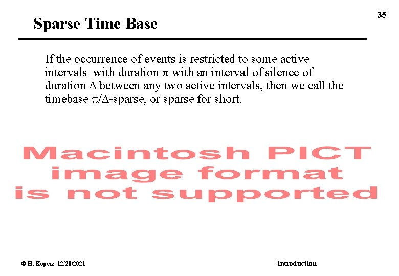 35 Sparse Time Base If the occurrence of events is restricted to some active