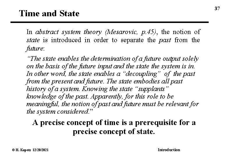 37 Time and State In abstract system theory (Mesarovic, p. 45), the notion of