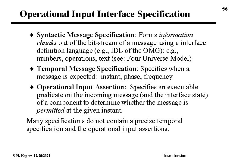 Operational Input Interface Specification Syntactic Message Specification: Forms information chunks out of the bit-stream