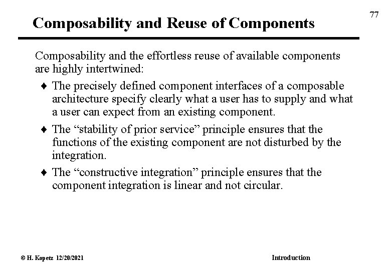 Composability and Reuse of Components Composability and the effortless reuse of available components are