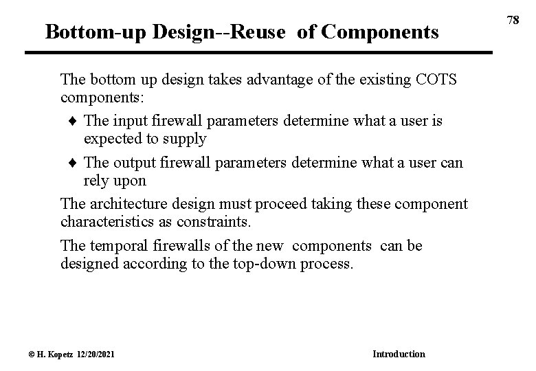 Bottom-up Design--Reuse of Components The bottom up design takes advantage of the existing COTS