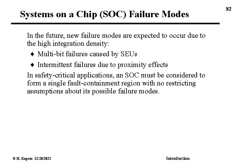 Systems on a Chip (SOC) Failure Modes In the future, new failure modes are