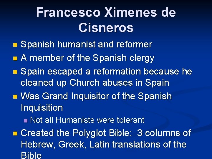Francesco Ximenes de Cisneros Spanish humanist and reformer n A member of the Spanish