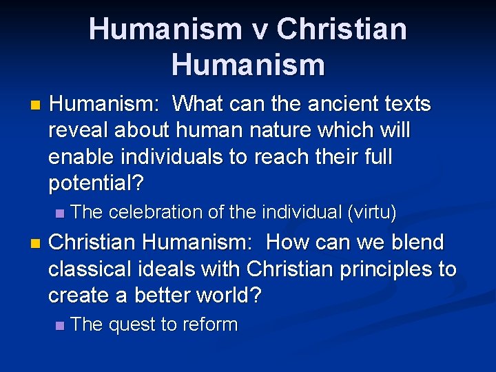 Humanism v Christian Humanism: What can the ancient texts reveal about human nature which