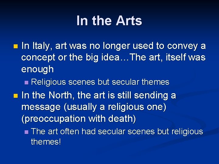 In the Arts n In Italy, art was no longer used to convey a