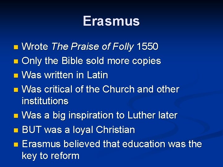 Erasmus Wrote The Praise of Folly 1550 n Only the Bible sold more copies
