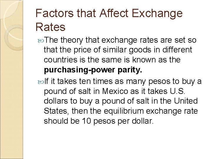 Factors that Affect Exchange Rates The theory that exchange rates are set so that Factors that Affect Exchange Rates The theory that exchange rates are set so that