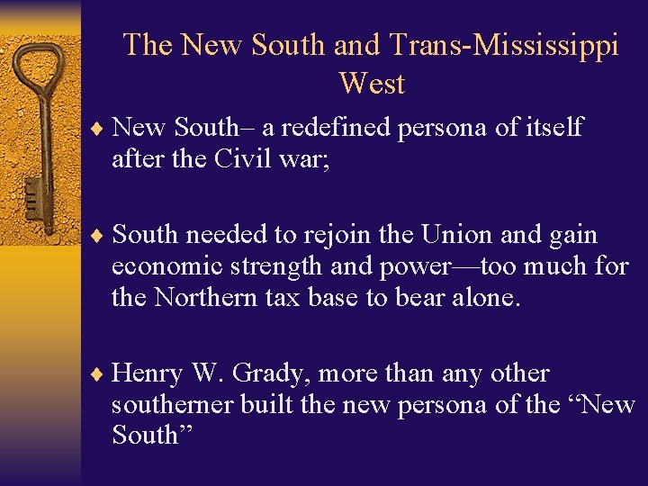 The New South and Trans-Mississippi West ¨ New South– a redefined persona of itself