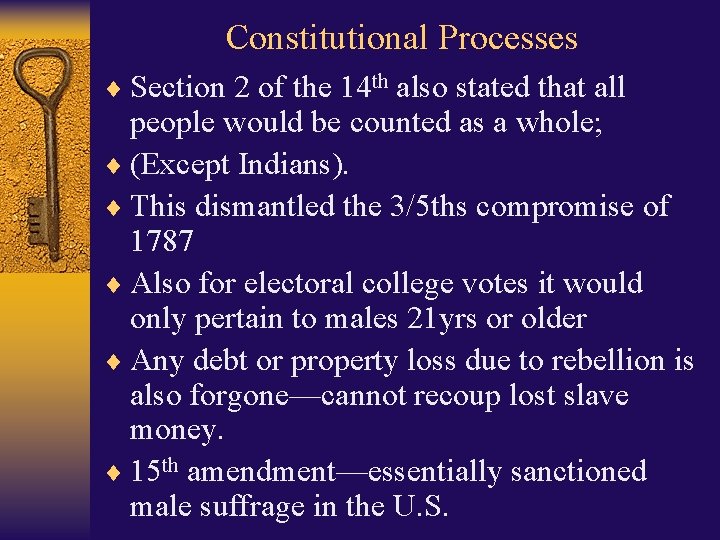 Constitutional Processes ¨ Section 2 of the 14 th also stated that all people