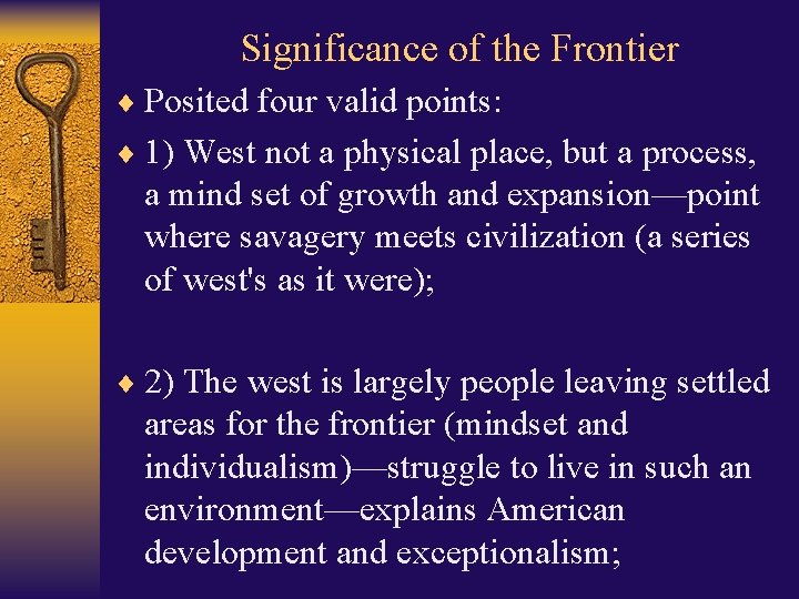 Significance of the Frontier ¨ Posited four valid points: ¨ 1) West not a