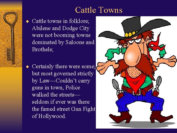Cattle Towns ¨ Cattle towns in folklore; Abilene and Dodge City were not booming