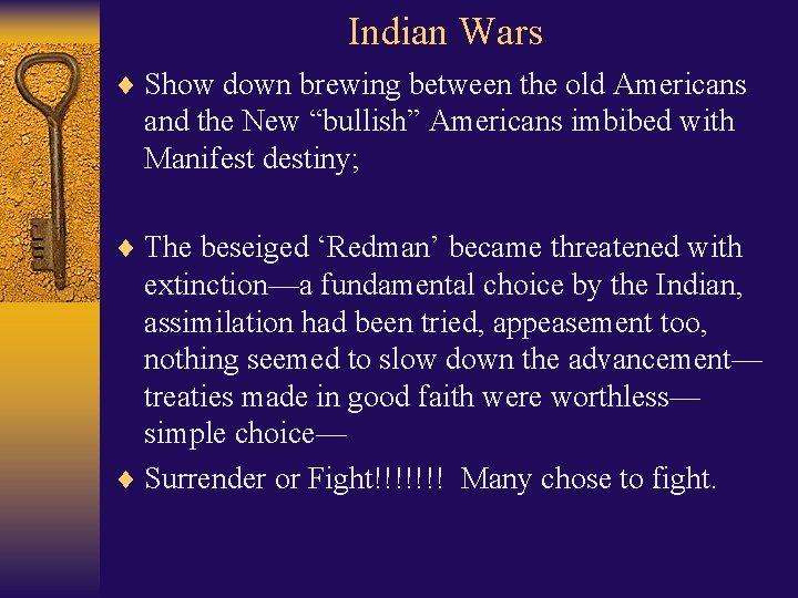 Indian Wars ¨ Show down brewing between the old Americans and the New “bullish”