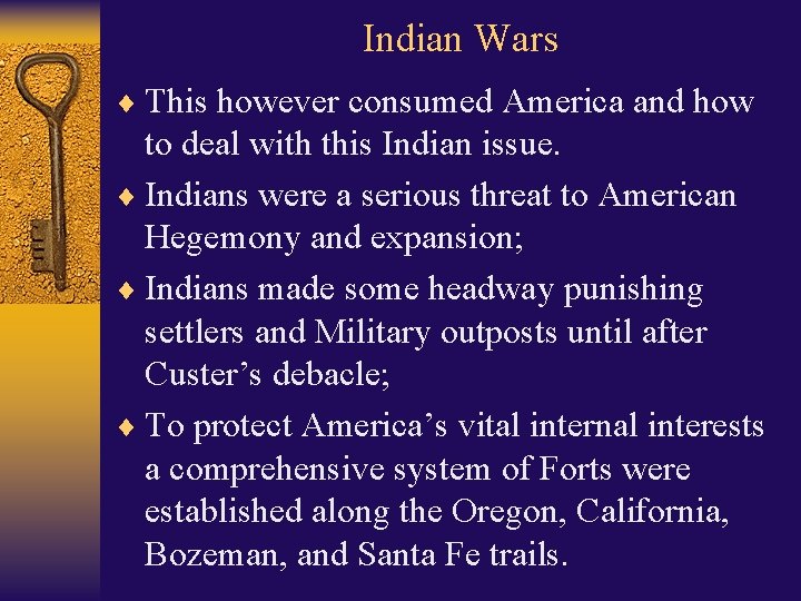 Indian Wars ¨ This however consumed America and how to deal with this Indian