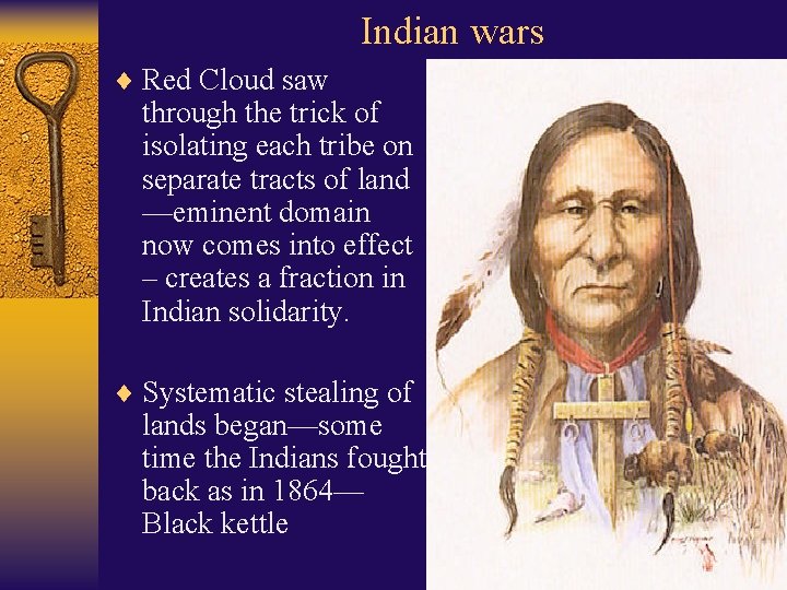 Indian wars ¨ Red Cloud saw through the trick of isolating each tribe on