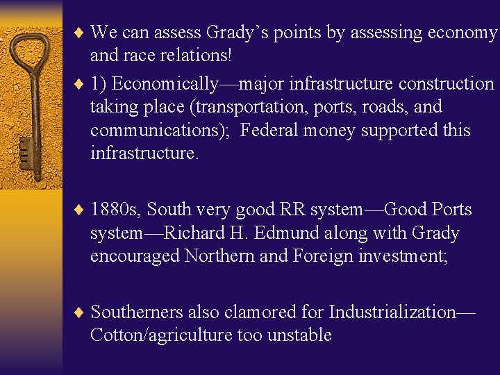 ¨ We can assess Grady’s points by assessing economy and race relations! ¨ 1)