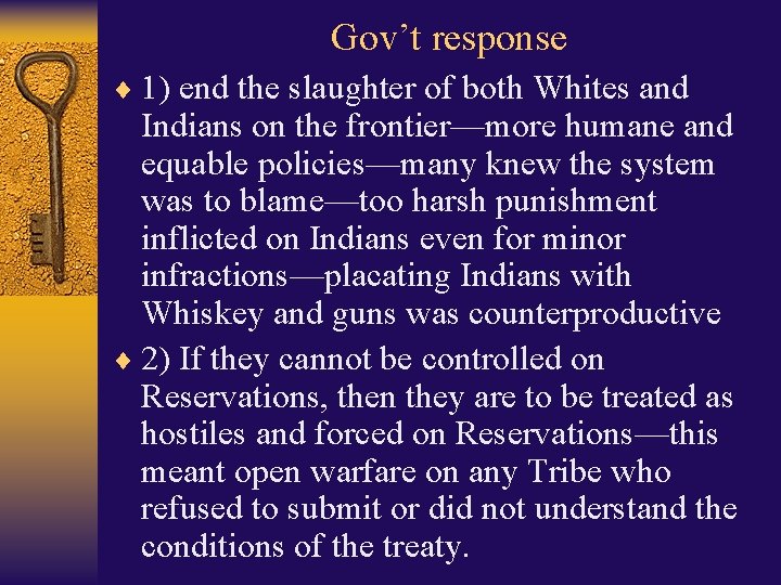 Gov’t response ¨ 1) end the slaughter of both Whites and Indians on the