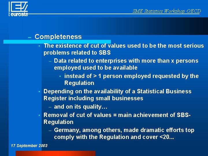 SME Statistics Workshop OECD – Completeness The existence of cut of values used to