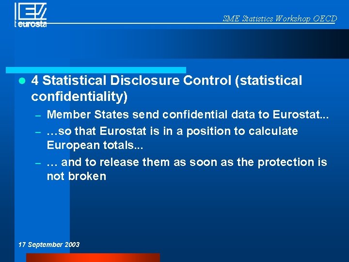 SME Statistics Workshop OECD l 4 Statistical Disclosure Control (statistical confidentiality) Member States send