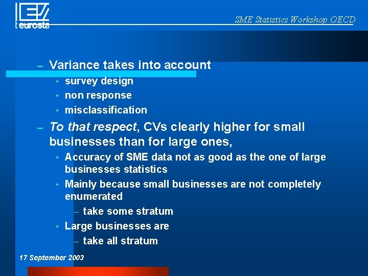 SME Statistics Workshop OECD – Variance takes into account survey design • non response