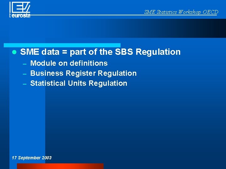 SME Statistics Workshop OECD l SME data = part of the SBS Regulation Module