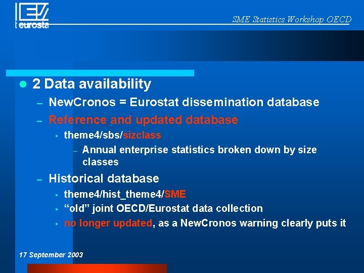 SME Statistics Workshop OECD l 2 Data availability – – New. Cronos = Eurostat