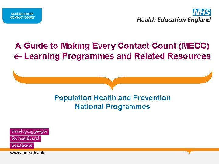 A Guide to Making Every Contact Count (MECC) e- Learning Programmes and Related Resources