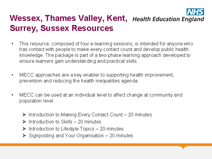 Wessex, Thames Valley, Kent, Surrey, Sussex Resources • This resource, composed of four e-learning