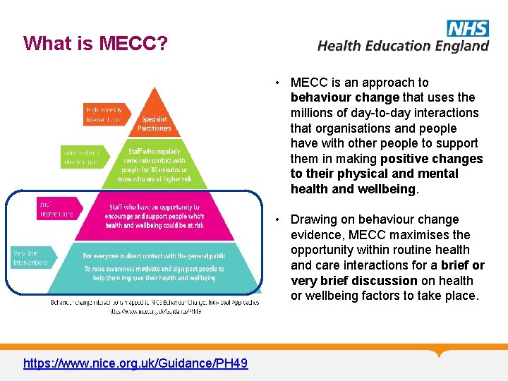 What is MECC? • MECC is an approach to behaviour change that uses the