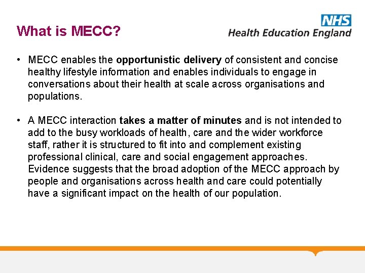 What is MECC? • MECC enables the opportunistic delivery of consistent and concise healthy