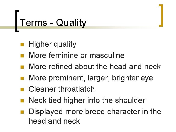 Terms - Quality n n n n Higher quality More feminine or masculine More