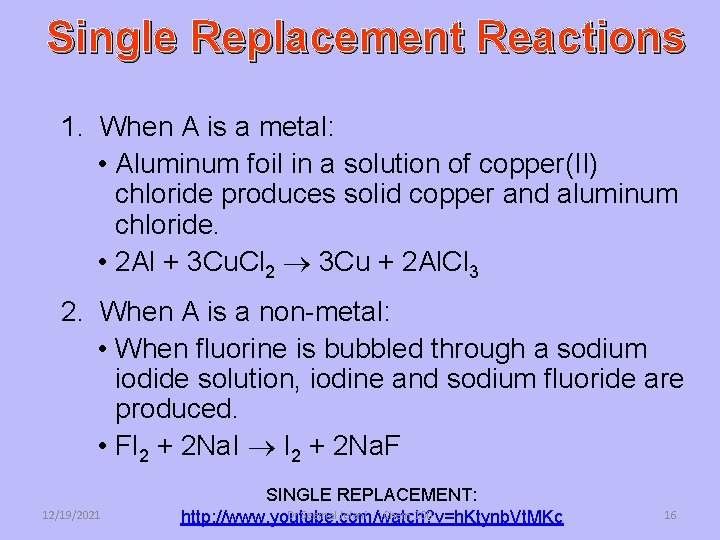 Single Replacement Reactions 1. When A is a metal: • Aluminum foil in a