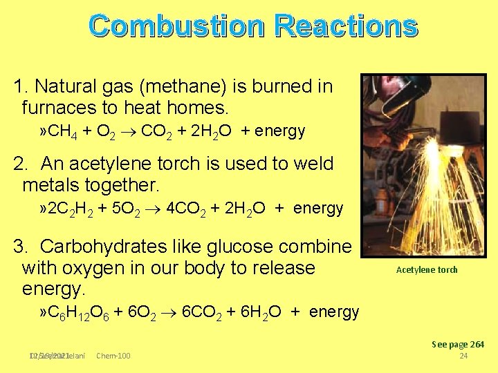 Combustion Reactions 1. Natural gas (methane) is burned in furnaces to heat homes. »