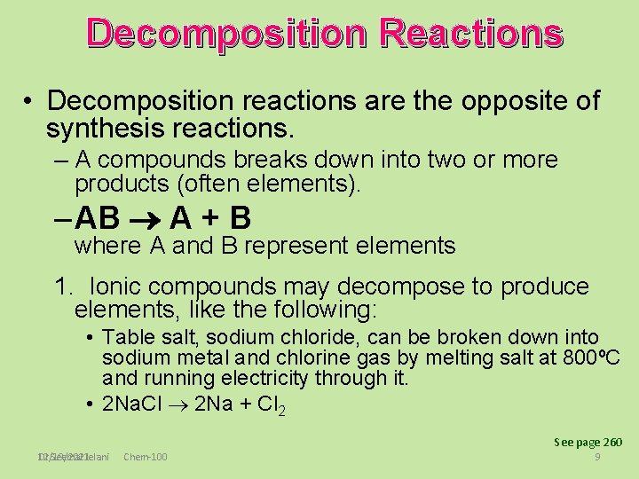 Decomposition Reactions • Decomposition reactions are the opposite of synthesis reactions. – A compounds